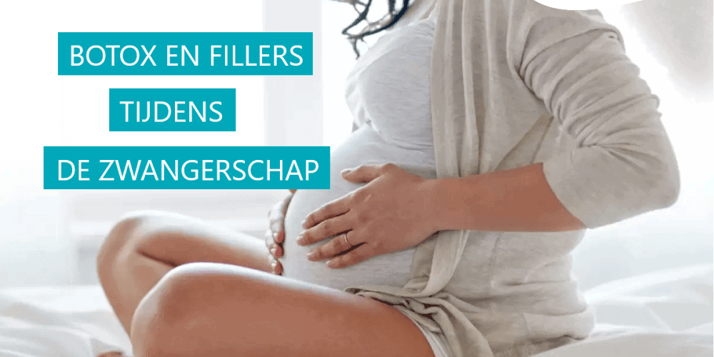 Botox en fillers tijdens de zwangerschap