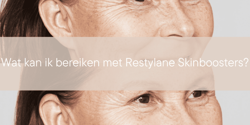 Wat kan ik bereiken met Restylane Skinboosters