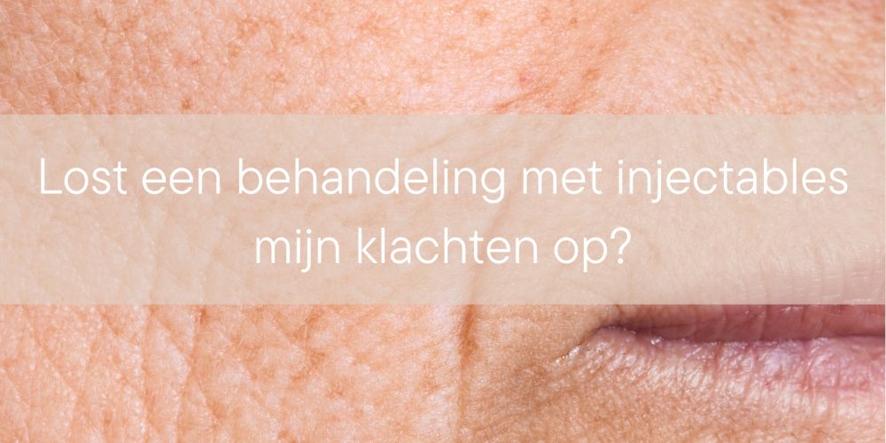 Lost een behandeling met injectables mijn klachten op