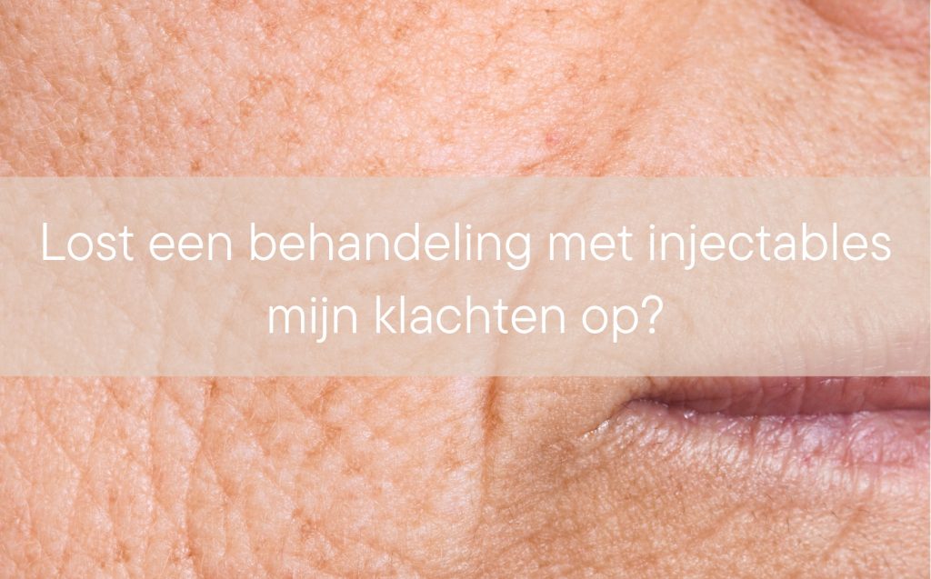 Lost een behandeling met injectables mijn klachten op